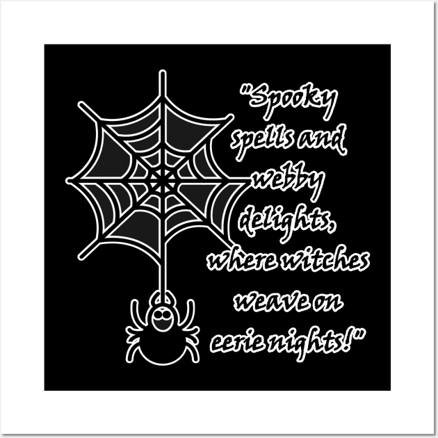 Spooky Spells and Webby Delights, where witches weave on errie nights! Wall Art by Witchy Whims